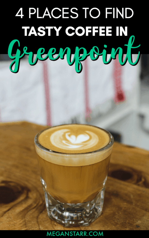 This coffee lover's guide will take you to four cafes that serve tasty coffee in Greenpoint, Brooklyn in New York so you can get your daily caffeine fix! #Brooklyn #NYC #coffee