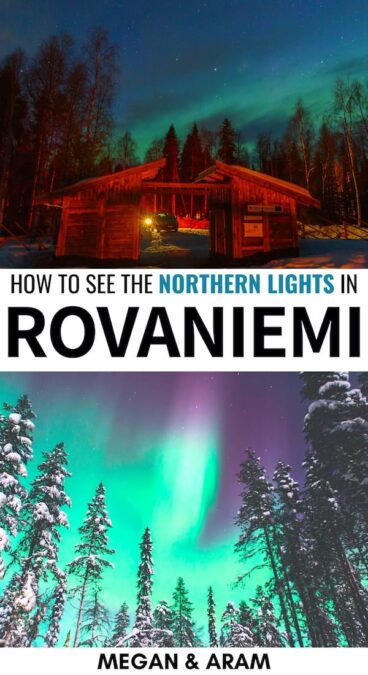 Are you planning to visit Lapland to view the northern lights in Rovaniemi? This guide details the best Rovaniemi northern lights tours, tips, and more! | Rovaniemi aurora | Finland northern lights | Finland aurora | northern lights in Finland | Rovaniemi tours | Rovaniemi activities | Rovaniemi excursion | northern lights Rovaniemi | Lapland tours | Lapland northern lights | Finland photography | Rovaniemi photography