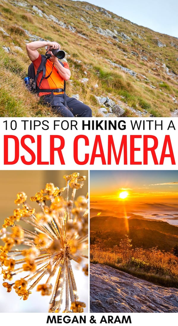 Are you looking to go hiking with a DSLR camera? This guide gives ten essential tips to ensure your safety, your camera's safety, and more! Learn more! | Hiking tips | Hiking photography tips | Tips for hiking | Photography tips | Travel camera | Hiking camera | Nature camera | DSLR camera tips | backpacking with a camera | Hiking with a camera