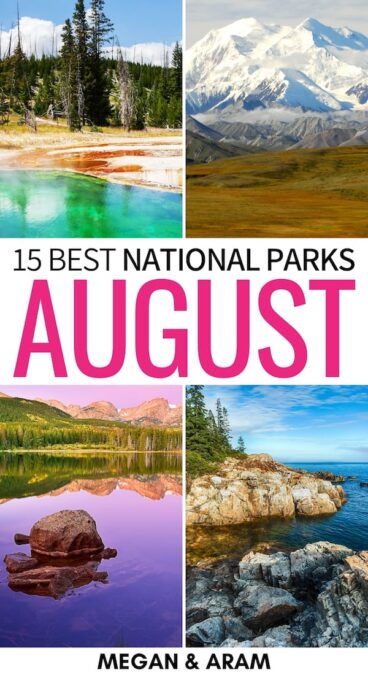 Looking for the best national parks in August? This guide has you covered- from Alaska to Maine... these are the best US national parks to visit in August! | National Parks August | National Parks summer | August US national parks | California national parks July | Alaska national parks summer | California national parks summer | America national parks in summer | Visit USA in August | August in the USA | Best national parks in August to visit