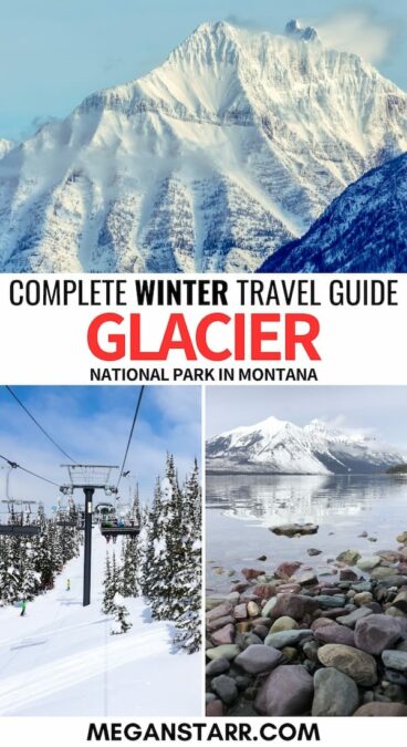 Planning a trip to Glacier National Park in winter? This guide details what to know about winter in Glacier National Park - tips, lodging, activities, and more! | Glacier National Park winter | Glacier National Park Montana | US National Parks | Glacier National Park skiing | Glacier National Park Snowshoeing | Glacier National Park hikes | Glacier National Park lodging | Glacier National Park trip | Glacier National Park winter snow