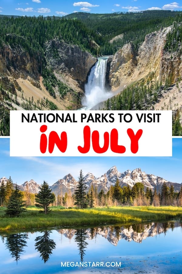 Looking for the best national parks in July? This guide has you covered- from Alaska to Maine... these are the best US national parks to visit in July! | National Parks July | National Parks summer | July US national parks | California national parks July | Alaska national parks summer | California national parks summer | America national parks in summer | Visit USA in July | July in the USA | Best national parks in July to visit