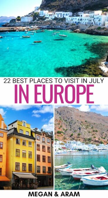 Are you searching for the best places to visit in Europe in July? This guide details the top destinations during summer and why you should visit each of them! | July in Europe | Summer in Europe | Where to go in Europe in July | Europe in summer | Crete in July | London in July | Stockholm in July | Frankfurt in July | England in July | Greece in July | France in July | Spain in July | Portugal in July | Sweden in July
