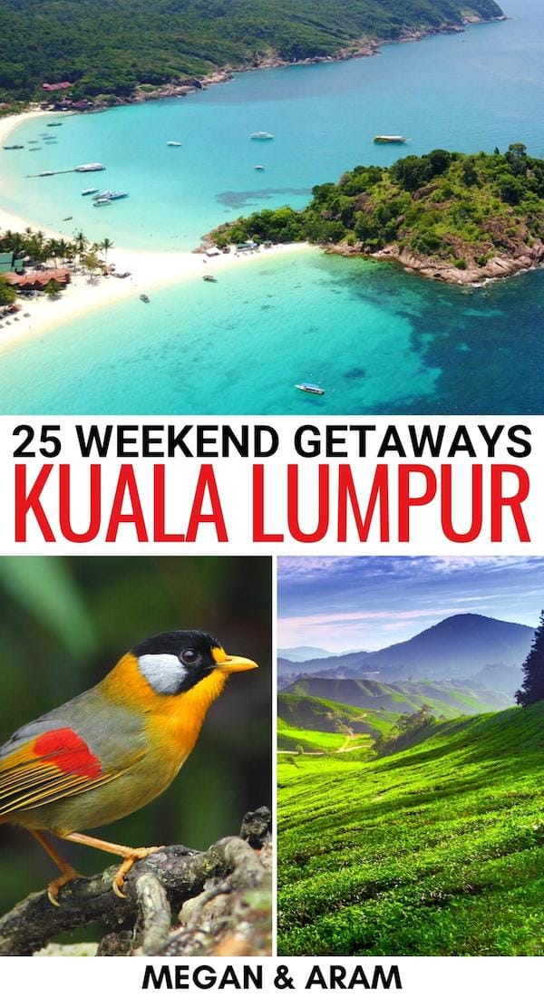25 Short Getaways from Kuala Lumpur (+ KL Weekend Getaway Options!)