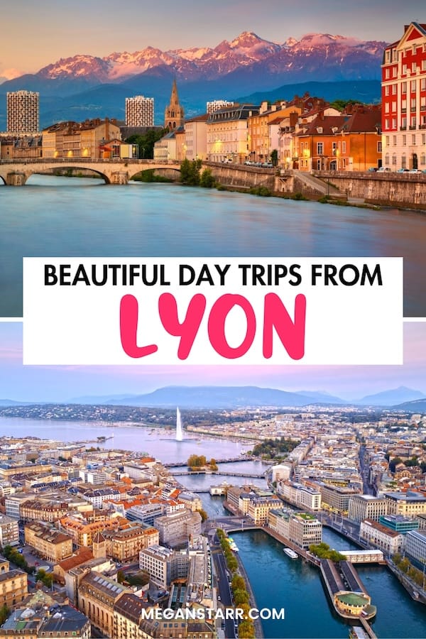 15 Best Day Trips From Lyon, France (Within 3 Hours!)