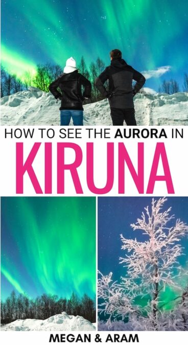 Are you looking to book the best Kiruna northern lights tour on your Arctic trip? This guide covers how to see the aurora in Kiruna and gives tips for your adventure! | Aurora Kiruna | Aurora Abisko | Northern lights in Abisko | Northern lights in Kiruna | Kiruna northern lights tours 