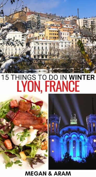 Are you looking for the best things to do in Lyon in winter? This guide covers how to enjoy winter in Lyon - including some seasonal (and Christmas!) tips! | Winter trip to Lyon | Christmas in Lyon | Lyon in November | Lyon in December | Lyon in January | Lyon in February | Lyon in March | Things to do in Lyon | What to do in Lyon | France in winter