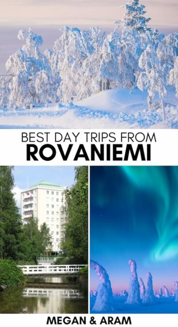 Are you looking for the best day trips from Rovaniemi? This guide covers the top Rovaniemi day trips, including national parks, cities, and more! | Places to visit near Rovaniemi | Rovaniemi day tours | What to do near Rovaniemi | Things to do in Rovaniemi | Lapland day trips | Day trips in Lapland | Lapland itinerary | Winter day trips from Rovaniemi
