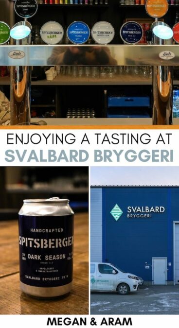 Did you know that the world’s northernmost brewery is in beautiful Svalbard? When you visit, you can book a Svalbard Bryggeri tasting session in the evening. This guide details how to do so, what to expect, and more! | things to do in Svalbard | What to do in Svalbard | Svalbard itinerary | Svalbard beer | Beer in Svalbard | Craft beer in Svalbard | Svalbard craft beer | Svalbard food and drinks | Svalbard attractions | Svalbard tours | Svalbard experiences