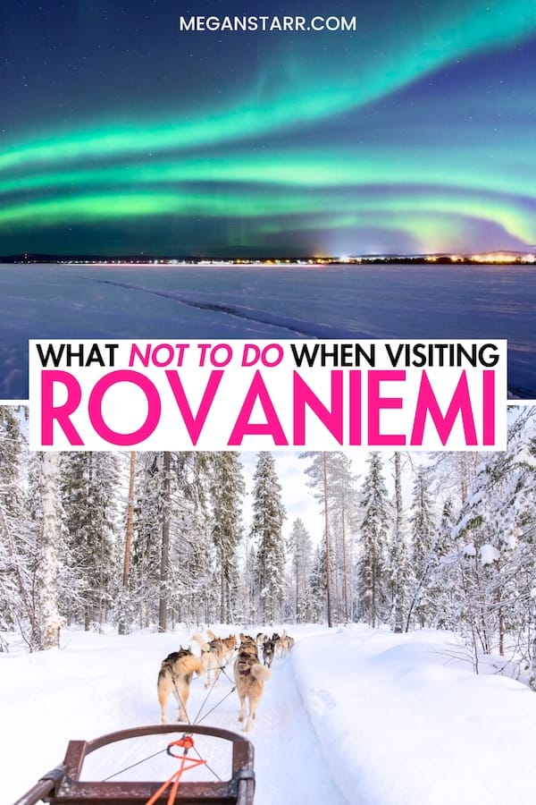 There are so many ways to make the most of your Lapland trip - but be sure NOT to make these mistakes when visiting Rovaniemi! I'm a local and here are my tips! | Rovaniemi tips | Rovaniemi travel tips | Things to do in Rovaniemi | What to know before visiting Rovaniemi | Tips for Rovaniemi | Travel tips for Rovaniemi | Lapland travel tips | Lapland tips | Visit Lapland | Rovaniemi advice | Rovaniemi from a local | Rovaniemi FAQ
